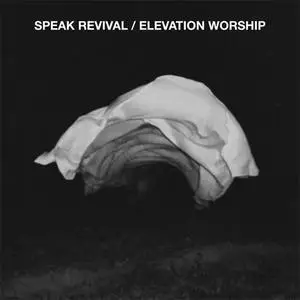 Elevation Worship - Speak Revival (EP) (2016) {Elevation Church}