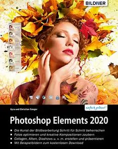 Photoshop Elements 2020 - Das umfangreiche Praxisbuch: leicht verständlich und komplett in Farbe!