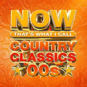 VA - Now That's What I Call Country Classics 00s (2021)