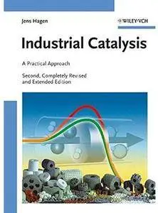 Industrial Catalysis: A Practical Approach (2nd edition) [Repost]