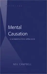 Mental Causation: A Nonreductive Approach