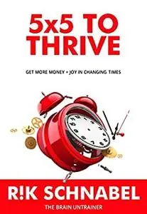 5x5 To Thrive: Get More Money + Joy In Changing Times