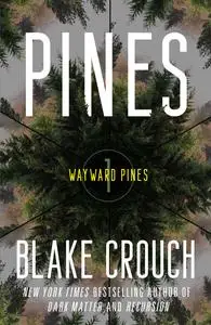 Pines (Wayward Pines Trilogy, Book 1)