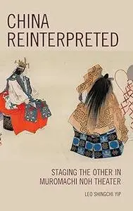 China Reinterpreted: Staging the Other in Muromachi Noh Theater