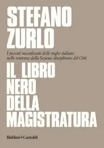 Stefano Zurlo - Il libro nero della magistratura