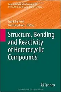 Structure, Bonding and Reactivity of Heterocyclic Compounds