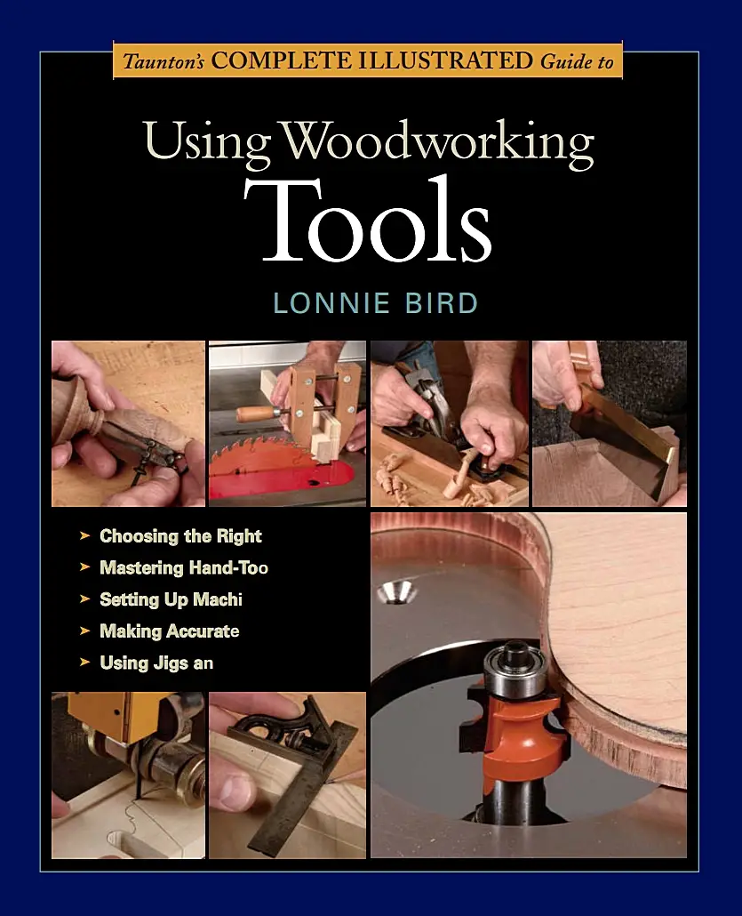 Taunton's Complete Illustrated Guide to Using Woodworking Tools / AvaxHome