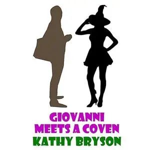 «Giovanni Meets A Coven» by Kathy Bryson