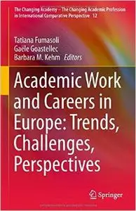 Academic Work and Careers in Europe: Trends, Challenges, Perspectives (repost)