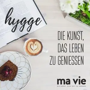 «Hygge: Die Kunst das Leben zu genießen» by Katja Schütz