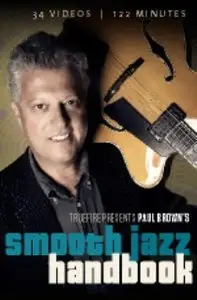 Truefire - Paul Brown's Smooth Jazz Handbook (2014)