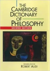 The Cambridge Dictionary of Philosophy by Robert Audi