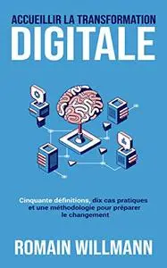 Accueillir la transformation digitale: Cinquante définitions