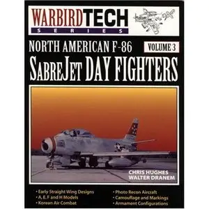 North American F-86 Sabrejet Day Fighters (Warbird Tech Series , Vol 3)