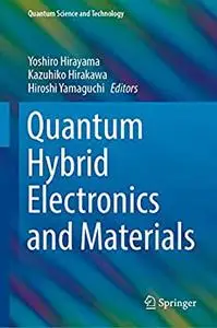 Quantum Hybrid Electronics and Materials