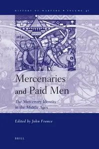 Mercenaries and Paid Men: The Mercenary Identity in the Middle Ages