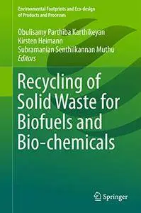 Recycling of Solid Waste for Biofuels and Bio-chemicals