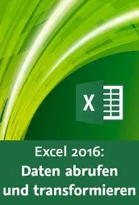 Video2Brain - Excel 2016: Daten abrufen und transformieren