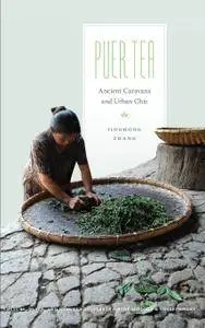 Puer Tea: Ancient Caravans and Urban Chic