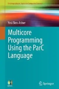 Multicore Programming Using the ParC Language [Repost]