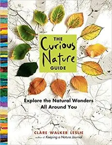The Curious Nature Guide: Explore the Natural Wonders All Around You (Repost)