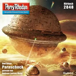 «Perry Rhodan - Episode 2848: Paraschock» by Uwe Anton