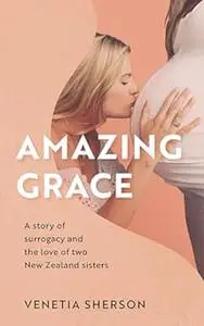 Amazing Grace: A story of surrogacy and the love of two New Zealand sisters