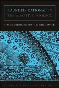 Bounded Rationality: The Adaptive Toolbox (repost)
