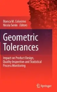 Geometric Tolerances: Impact on Product Design, Quality Inspection and Statistical Process Monitoring [Repost]