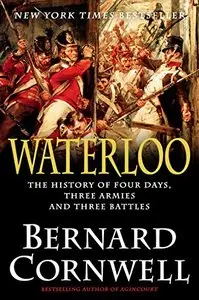 Waterloo: The History of Four Days, Three Armies, and Three Battles (repost)
