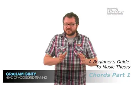 Sonic Academy - A Beginner's Guide to Music Theory - Chords Part 1
