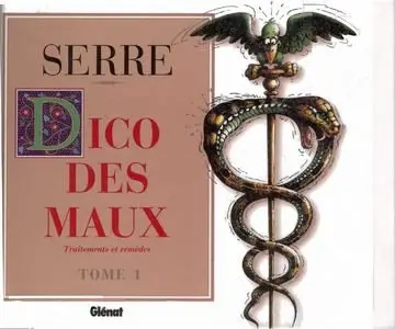 Le dico des maux, tome 1: Traitements et remèdes