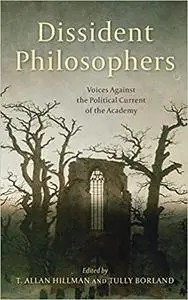 Dissident Philosophers: Voices Against the Political Current of the Academy