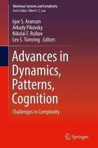 Advances in Dynamics, Patterns, Cognition: Challenges in Complexity (Nonlinear Systems and Complexity)