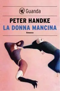 Peter Handke - La donna mancina