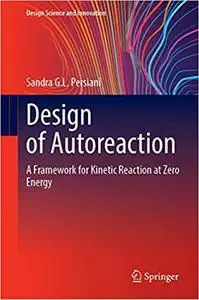 Design of Autoreaction: A Framework for Kinetic Reaction at Zero Energy