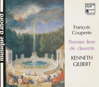 Kenneth Gilbert - François Couperin: Premier Livre de Clavecin (1989)