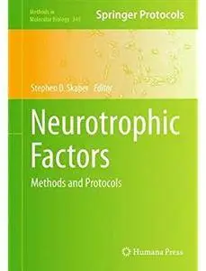 Neurotrophic Factors: Methods and Protocols