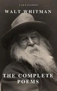 «Complete Poems of Whitman (A to Z Classics)» by Walt Whitman