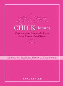 The Chicktionary: From A-line to Z-snap, the words every woman should know (Repost)