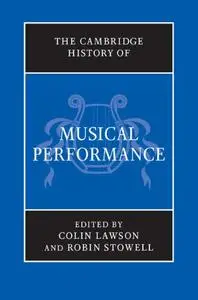 The Cambridge History of Musical Performance (Repost)