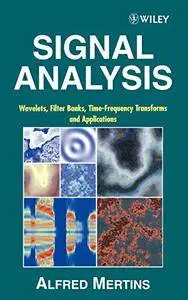 Signal Analysis: Wavelets, Filter Banks, Time-frequency Transforms and Applications
