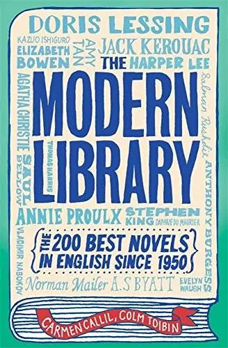 The Modern Library: The Two Hundred Best Novels in English Since 1950. Carmen Callil and Colm T[ibn(Repost)