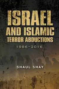 Israel and Islamic Terror Abductions, 1986–2016