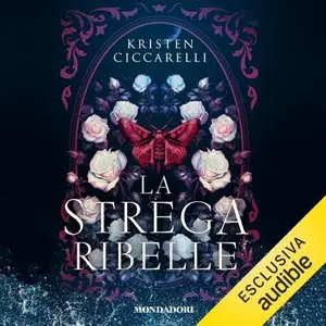 «La strega ribelle» by Kristen Ciccarelli