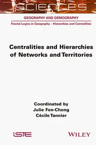 Centralities and Hierarchies of Networks and Territories