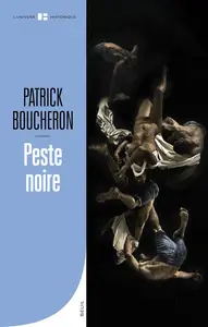 Patrick Boucheron, "Peste noire"