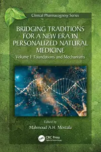 Bridging Traditions for a New Era in Personalized Natural Medicine: Volume 1 Foundations and Mechanisms