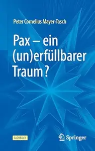 Pax – ein (un)erfüllbarer Traum?