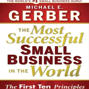 The Most Successful Small Business in the World: The Ten Principles [Audiobook]